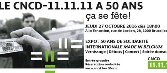 Le CNCD 11.11.11. a 50 ans. Ça se fête le jeudi 27 octobre
