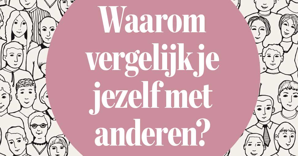 Waarom vergelijk je jezelf met anderen?